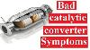 10 Symptoms Of Bad Catalytic Converter