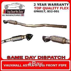 GM601T Vauxhall Astra 1.6i 2006-09 Exhaust Flexi Front Pipe Express Delivery