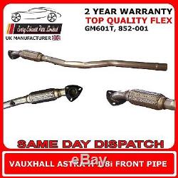 GM601T Vauxhall Astra 1.8i 2006-09 Exhaust Flexi Front Pipe Express Delivery