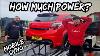 How Much Power Does A Vauxhall Astra Vxr Actually Make Dyno Run